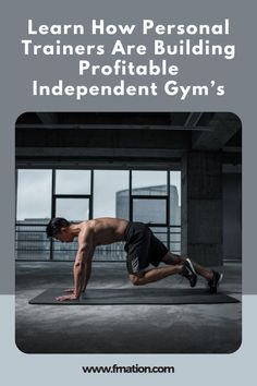 a man doing push ups on a mat with the words learn how personal trainers are building an