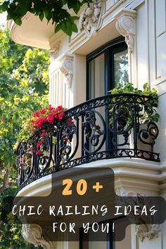 an iron balcony railing with flowers on it and the words 20 chickling ideas for you