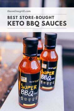 the best store bought keto bbq sauces are on display in this advertisement