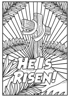 a coloring page with the words, he is risen on it and palm trees in the background