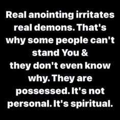 a black and white photo with the words real annoying irritates real demons that's why some people can't stand