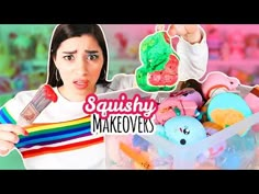 a girl is holding up toys in her hand and she has the words squisy makeovers on it