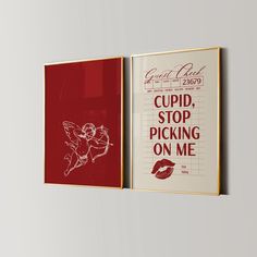 two framed posters with the words cupid, stop picking on me and lipstick kisses