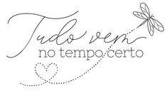 a black and white photo with the words tudo ven no tempocerto