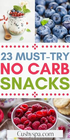 the cover of 23 must try no - carb snacks, including raspberries and blueberries