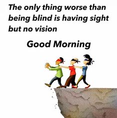 three people walking across a cliff with the words good morning written on top of it