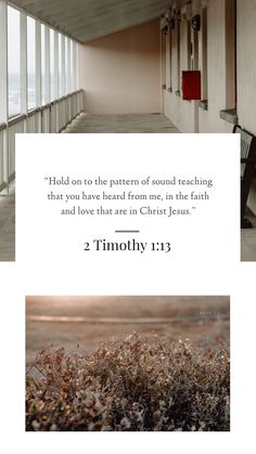 two images with the words, hold on to the pattern of sound teaching that you have heard from me, in the faith and love that are in christ jesus