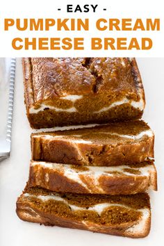 slices of pumpkin cream cheese bread on a cutting board with the text overlay that reads easy pumpkin cream cheese bread