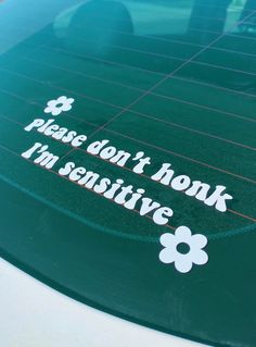 there is a sticker that says please don't honk i'm sensitive