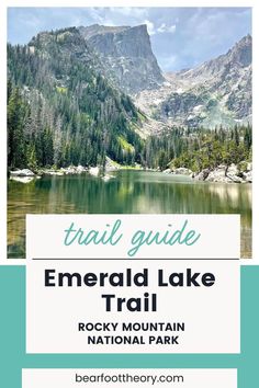 Scenic landscape photo of Rocky Mountains Peak above a lake in Rocky Mountain National Park. Overlay text reads "Trail Guide: Emerald Lake Trail in Rocky Mountain National Park" The Rockies, Alpine Lake, Hiking Tips, Scenic Routes