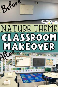 classroom makeover before and after with text overlay that reads, nature theme classroom makeover after