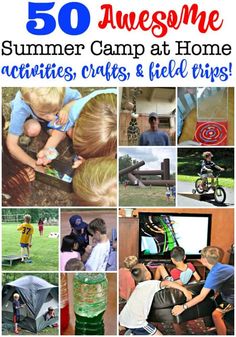 a collage of photos with the words 50 awesome summer camp at home activities, crafts and field trips