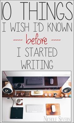 a poster with the words 10 things i wish d know before i started writing