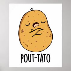 a poster with the words pout - tato on it