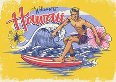 a man riding a surfboard on top of a wave in front of the words welcome to hawaii