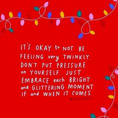 a red background with colorful lights and a quote that says it okay to not be feeling very