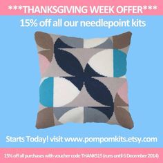 a pillow with the words, thanksgiving week offer 15 % off all our needlepoint kits