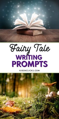 an open book sitting on top of a moss covered ground with the title fairy tale writing prompts