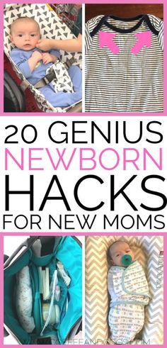 the top 20 genius newborn hacks for new moms