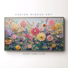 a painting on the wall with flowers painted in pastel colors and text that reads, fusion mirage art instant frame tv art