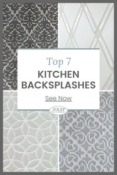 the top 7 kitchen backsplashes for sale in this postcard style photo