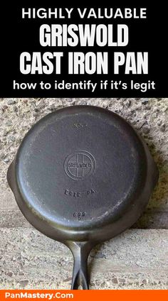 an iron pan with the words, highly valuable griswod cast iron pan how to identify if it's legit