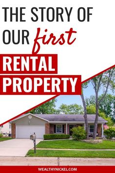 a red and white sign that says, the story of our first rental property is here