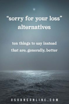 Thinking Of You Sympathy, Sorry To Hear About Your Loss, I’m So Sorry For Your Loss, Sympathies And Condolences, Prayers For You, So Sorry For Your Loss My Friend, Things To Say Instead Of Sorry, Symphaty Messages For Loss, Losing A Son Quotes