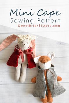 two small stuffed animals sitting next to each other on top of a white table with text overlay that reads mini cape sewing pattern