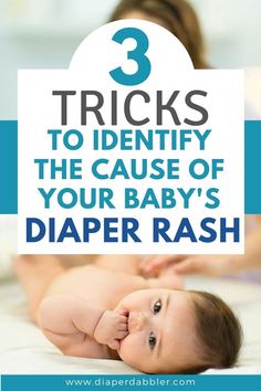 a baby laying on its back with the words 3 tricks to identify the cause of your baby's diaper rash