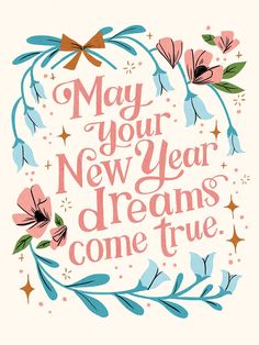 a card with the words may your new year dreams come true in pink and blue