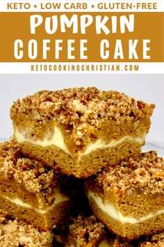 pumpkin coffee cake stacked on top of each other with the words keto low carb gluen - free