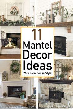 several pictures of fireplaces and mantels with text overlay reading 11 mantle decor ideas with farmhouse style