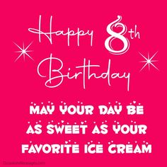 happy 8th birthday card for a sweet ice cream shoppeper with the words, may your day be as sweet as your favorite ice cream