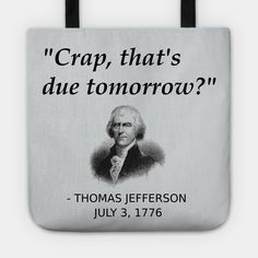 If you like founding father Thomas Jefferson or history in general and also seem to forget these assignments all the time, then this funny independence day shirt is for you. The Thomas Jefferson tee also makes a cool gift for a history teacher or geek. -- Choose from our vast selection of tote bags to match with your desired size to make the perfect custom tote. Pick your favorite: Movies, TV Shows, Art, and so much more! Available in Single Sided Print or Double Sided Print in small, medium, an History Assignment, History Puns, History Teacher Shirt, Usa History, Teacher Fits, History Jokes, History Teacher, History Teachers, Future Career