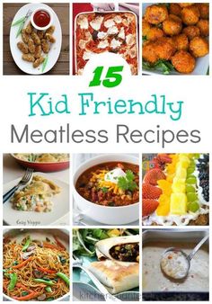 the top 15 kid friendly meatless recipes are featured in this collage with text overlay