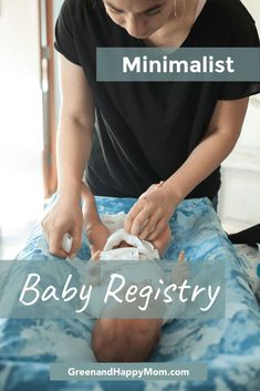 a woman in black shirt and white shoes on bed with text overlay that reads minimalist baby registry