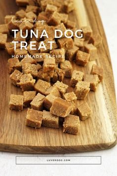 a wooden cutting board with cubes of food on it and text overlay that reads, how to make tuna dog treat homemade recipe