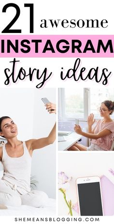 the words 21 awesome instagramr story ideas are in pink and white with images of people