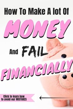 a pink pig with the words how to make a lot of money and fail financially