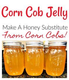 three jars filled with honey sitting on top of a counter next to each other and the words corn cob jelly make a honey