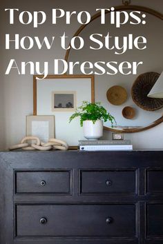 Top Pro Tips: How to Style Any Dresser Top Dresser Decor Ideas, Top Of Dresser Decor Bedroom Ideas, Decor For Dresser Top Bedrooms, Decorating Dresser Tops Bedroom, Dresser Top Decor Ideas, Decorate Dresser Top Bedroom, Decorating Dresser Tops, Styling A Dresser Top Master Bedrooms, How To Decorate Dresser Top