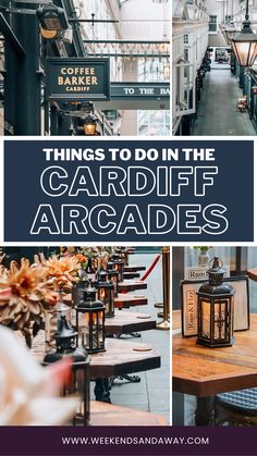 things to do in the cardiff arcades with text overlay reading things to do in the cardiff arcades