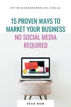 a laptop computer sitting on top of a stool with the words 15 proven ways to market your business no social media required