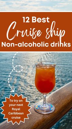 12 Best Cruise Ship Non-alcoholic drinks on Royal Caribbean cruise ships.  Image is a fruity drink on the cruise ship railing. Family Cruise