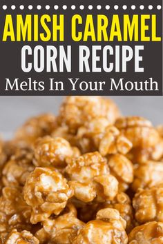 caramel corn recipe with text overlay that reads, how to make an amish caramel corn recipe melts in your mouth