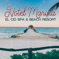 the hotel marina el cid spa and beach resort is featured in this advertise