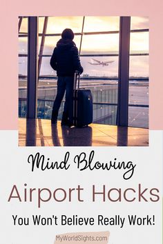 a woman standing in an airport with her luggage and the words mind blowing airport hacks you won't believe really work