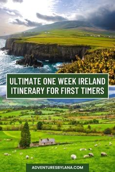 the ultimate one - week ireland itinerary for first timers