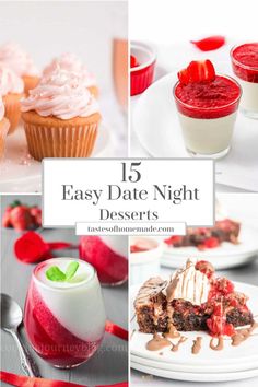 different desserts with the words, 15 easy date night desserts